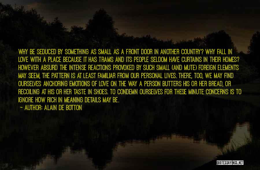 Bread And Love Quotes By Alain De Botton