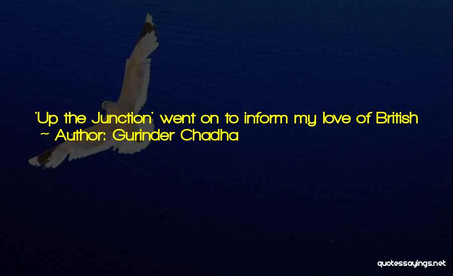Bread And Love Quotes By Gurinder Chadha