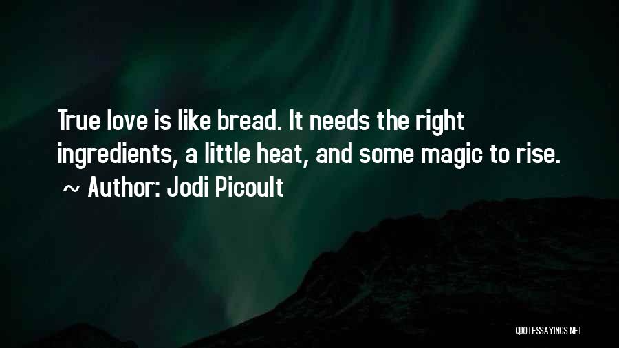 Bread And Love Quotes By Jodi Picoult