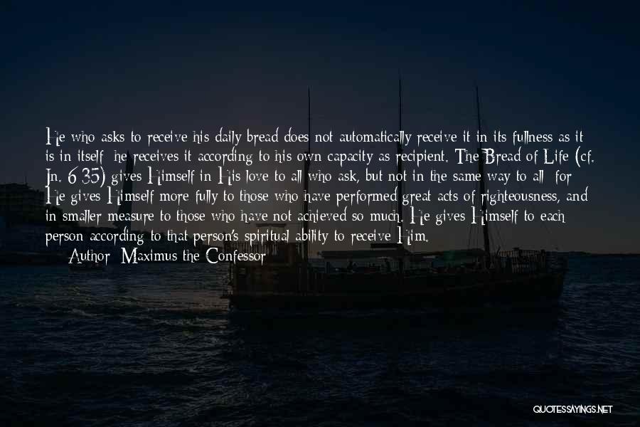 Bread And Love Quotes By Maximus The Confessor
