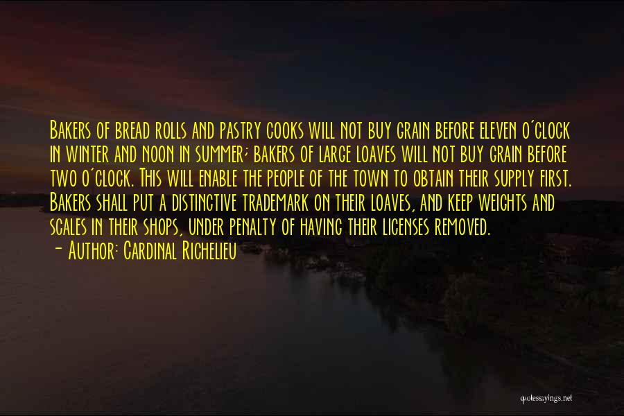 Bread And Pastry Quotes By Cardinal Richelieu