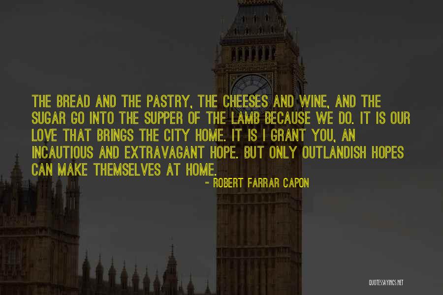 Bread And Pastry Quotes By Robert Farrar Capon