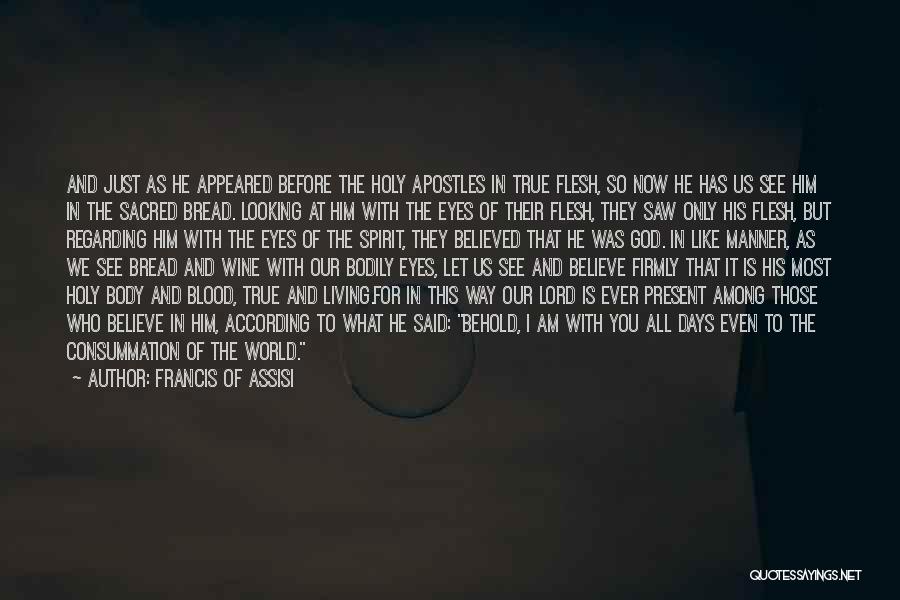 Bread And Wine Quotes By Francis Of Assisi Bread And Wine Quotes By Francis Of Assisi