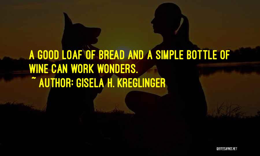 Bread And Wine Quotes By Gisela H. Kreglinger