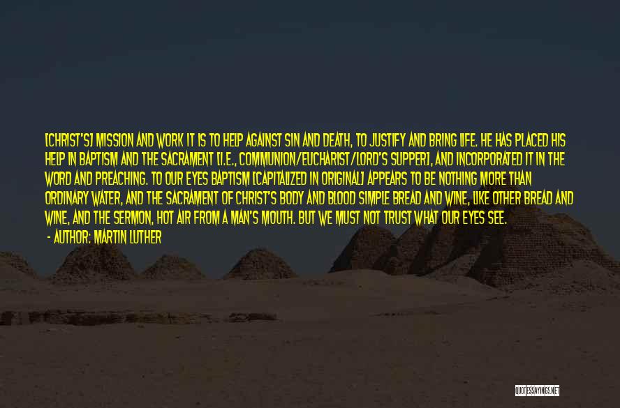 Bread And Wine Quotes By Martin Luther Bread And Wine Quotes By Martin Luther