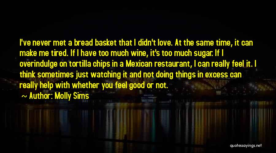 Bread And Wine Quotes By Molly Sims