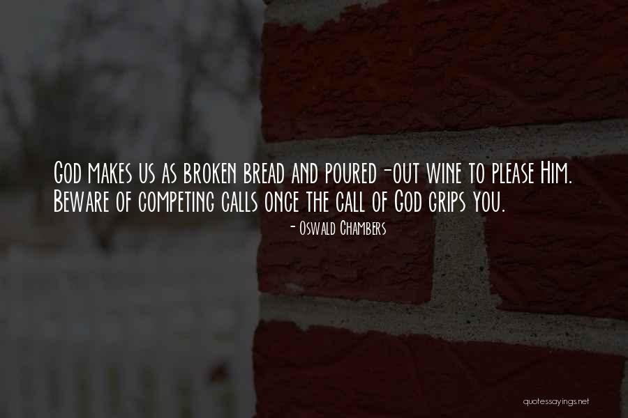 Bread And Wine Quotes By Oswald Chambers