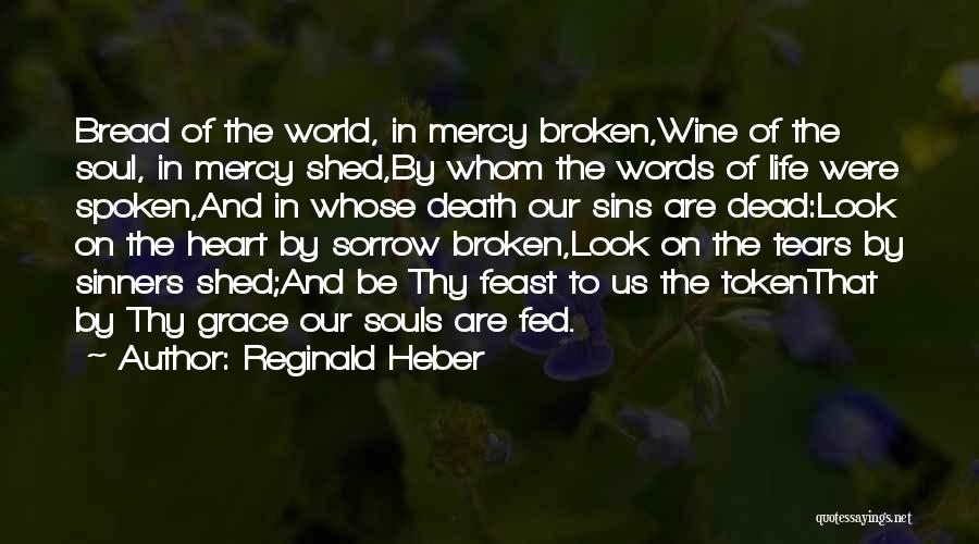 Bread And Wine Quotes By Reginald Heber