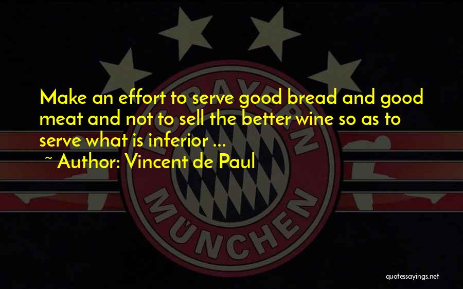 Bread And Wine Quotes By Vincent De Paul