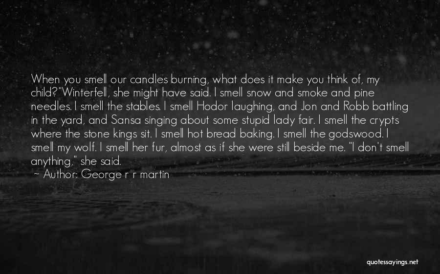 Bread Baking Quotes By George R R Martin