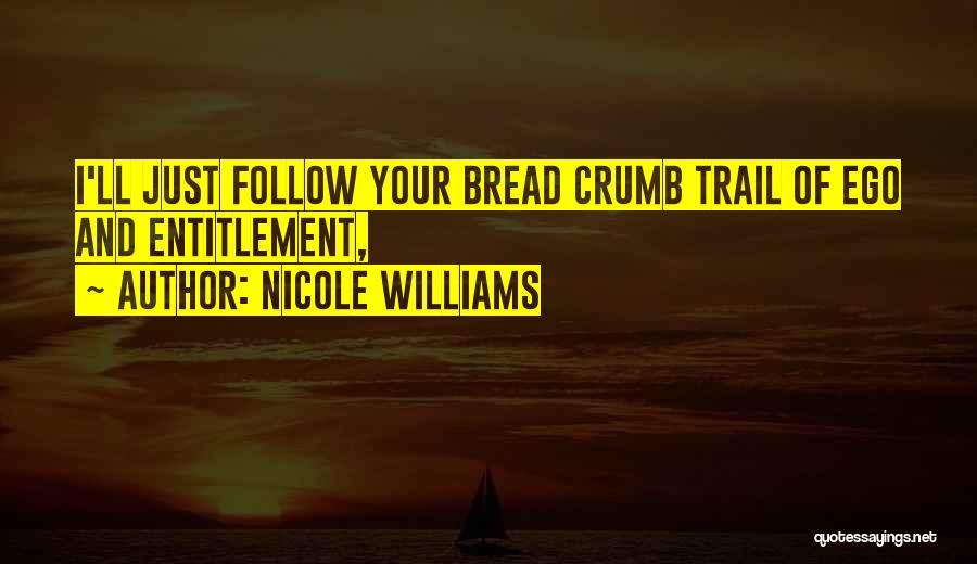 Bread Crumb Quotes By Nicole Williams