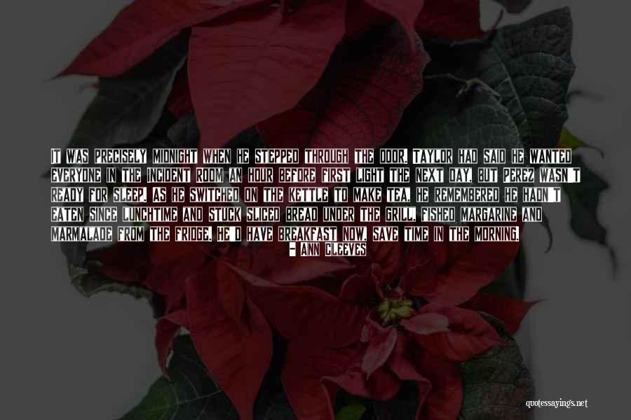 Bread Eaten Quotes By Ann Cleeves Bread Eaten Quotes By Ann Cleeves