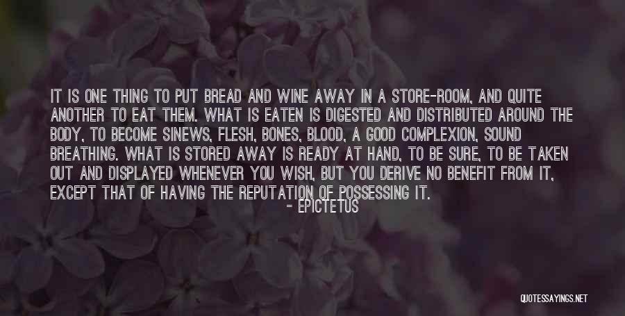 Bread Eaten Quotes By Epictetus Bread Eaten Quotes By Epictetus