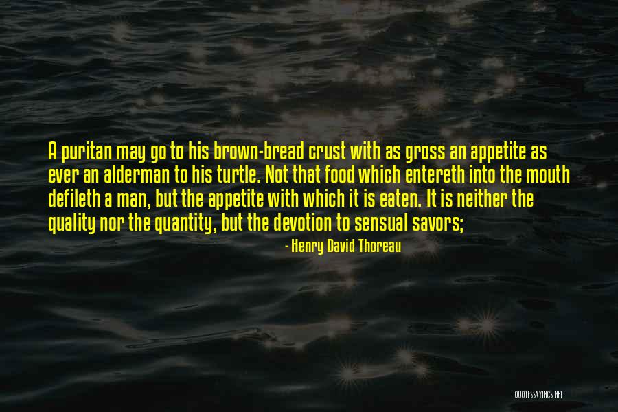 Bread Eaten Quotes By Henry David Thoreau Bread Eaten Quotes By Henry David Thoreau
