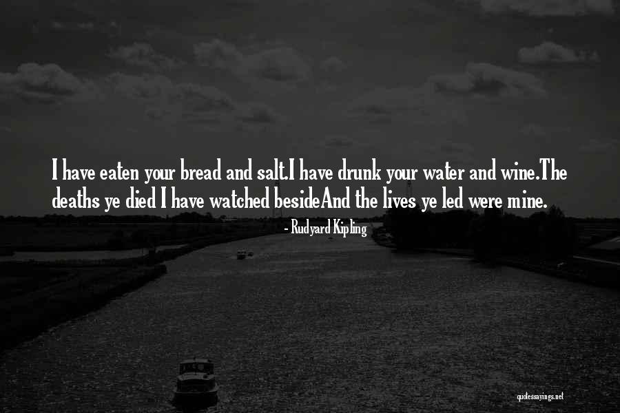 Bread Eaten Quotes By Rudyard Kipling Bread Eaten Quotes By Rudyard Kipling