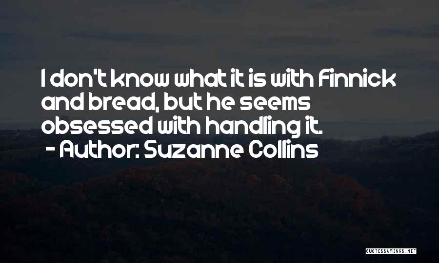 Bread In The Hunger Games Quotes By Suzanne Collins