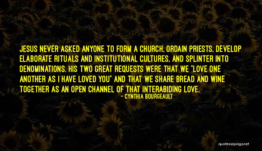 Bread Love Quotes By Cynthia Bourgeault Bread Love Quotes By Cynthia Bourgeault