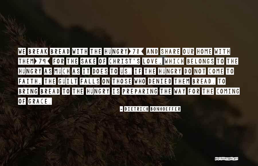 Bread Love Quotes By Dietrich Bonhoeffer Bread Love Quotes By Dietrich Bonhoeffer