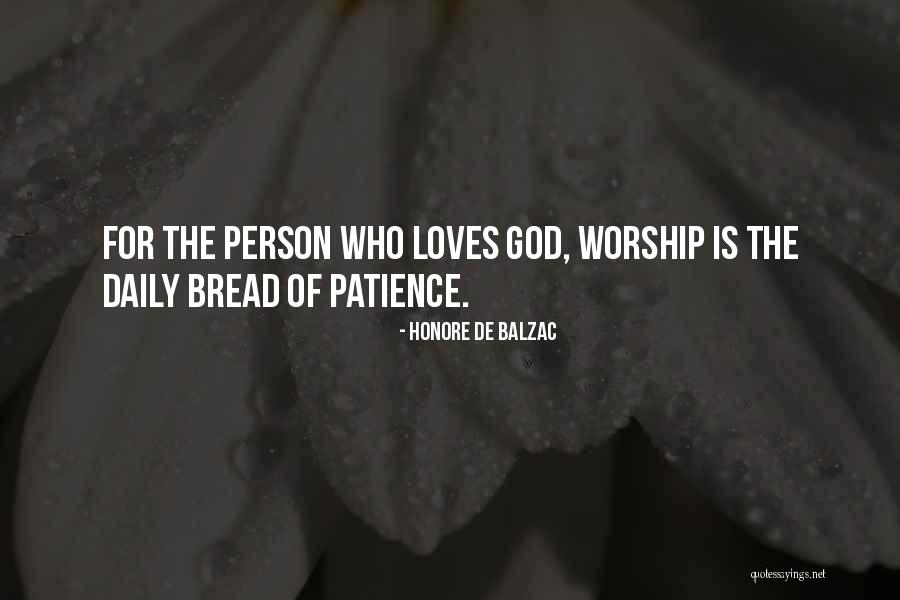 Bread Love Quotes By Honore De Balzac