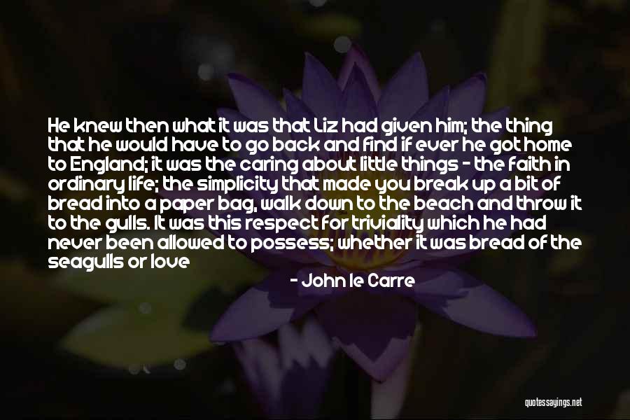 Bread Love Quotes By John Le Carre