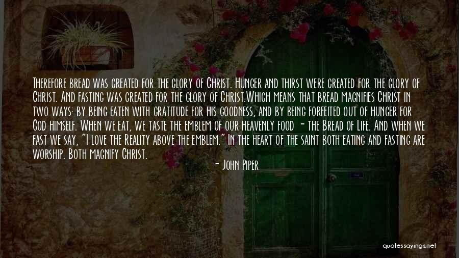 Bread Love Quotes By John Piper