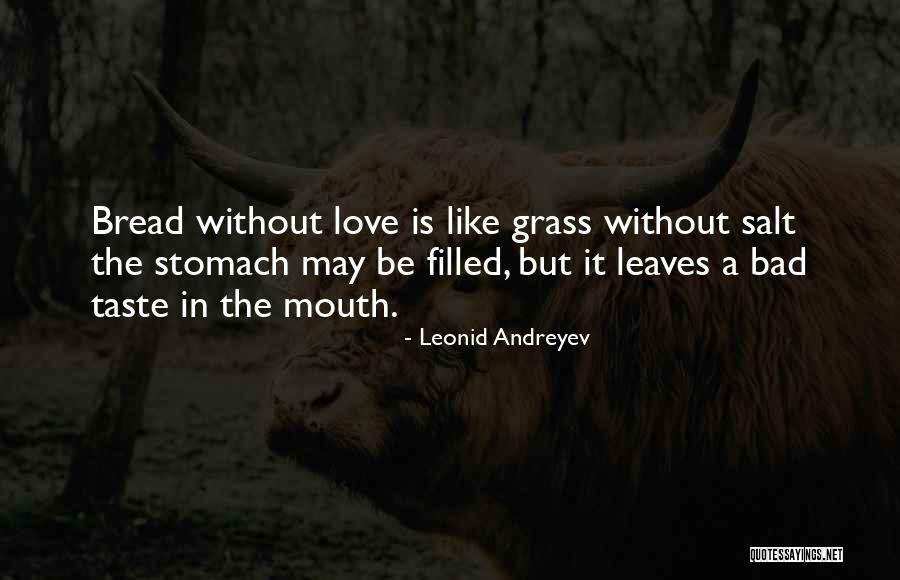 Bread Love Quotes By Leonid Andreyev