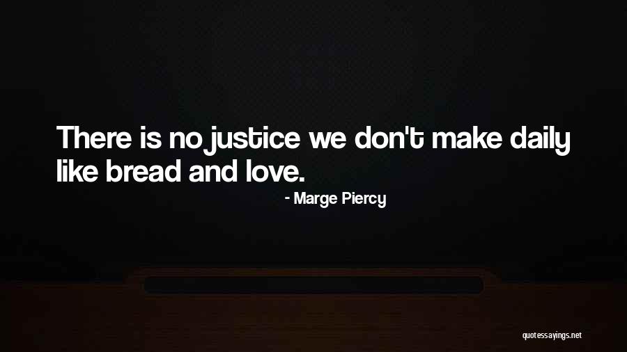 Bread Love Quotes By Marge Piercy