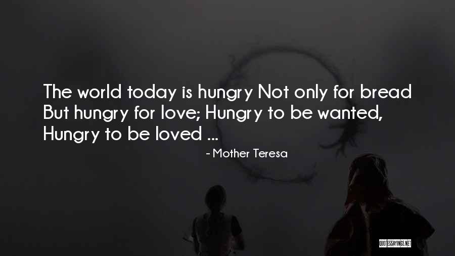 Bread Love Quotes By Mother Teresa