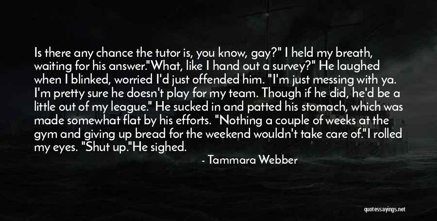 Bread Love Quotes By Tammara Webber