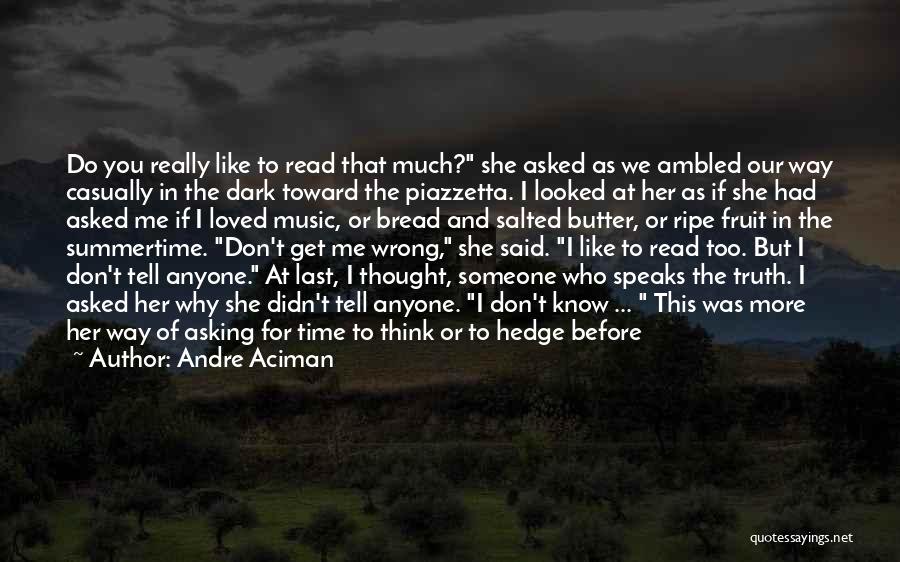 Bread N Butter Quotes By Andre Aciman