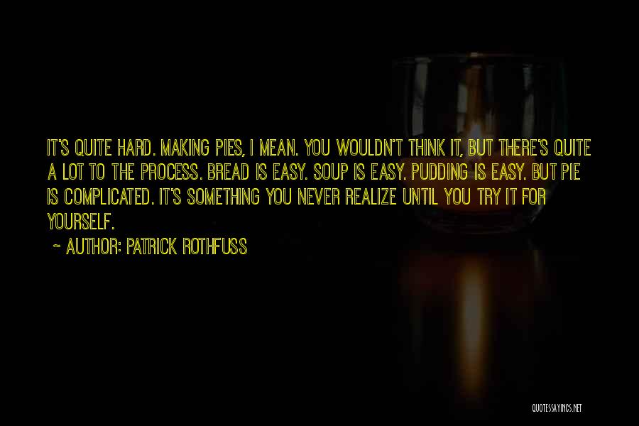 Bread Pudding Quotes By Patrick Rothfuss