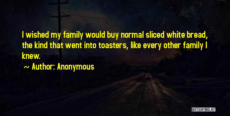 Bread Quotes By Anonymous