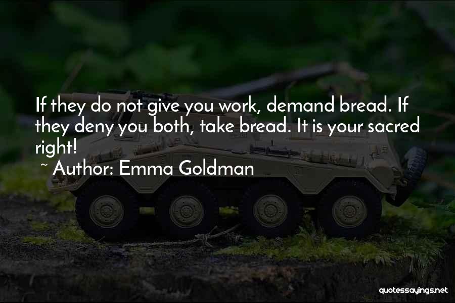 Bread Quotes By Emma Goldman