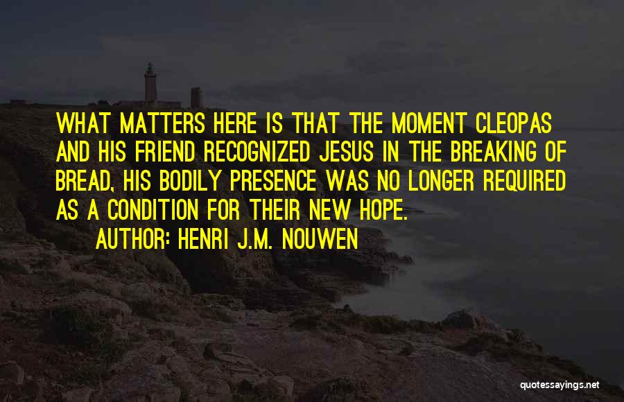 Bread Quotes By Henri J.M. Nouwen