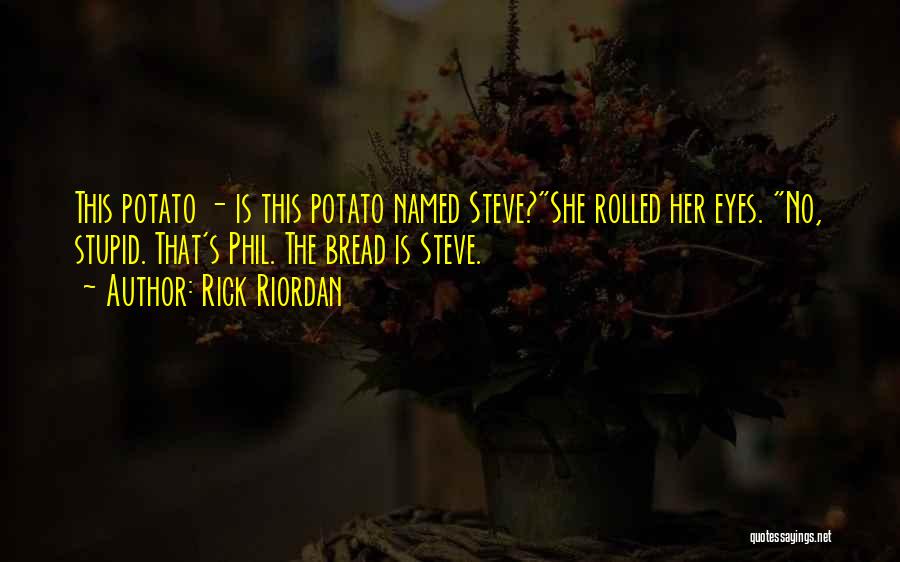 Bread Quotes By Rick Riordan