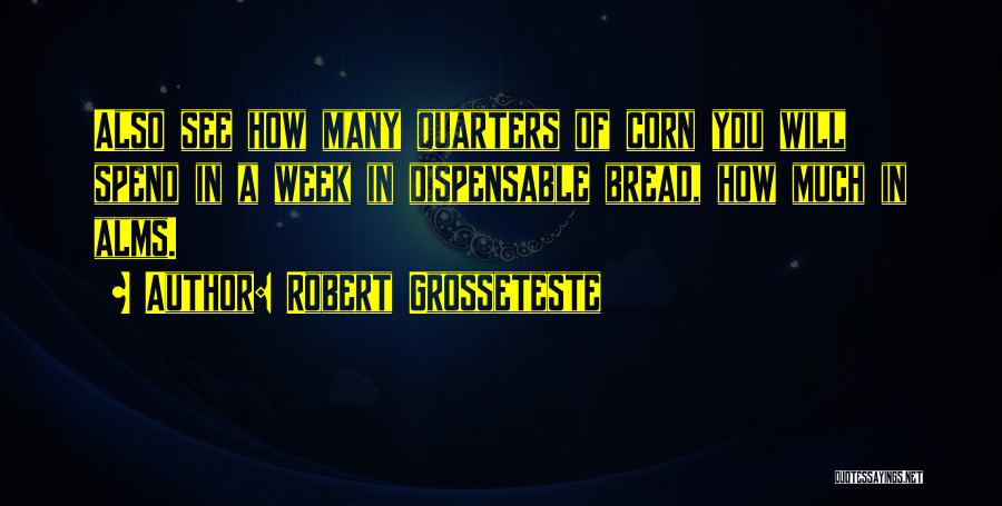 Bread Quotes By Robert Grosseteste