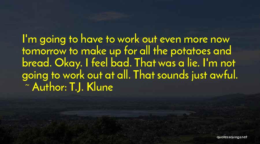 Bread Quotes By T.J. Klune