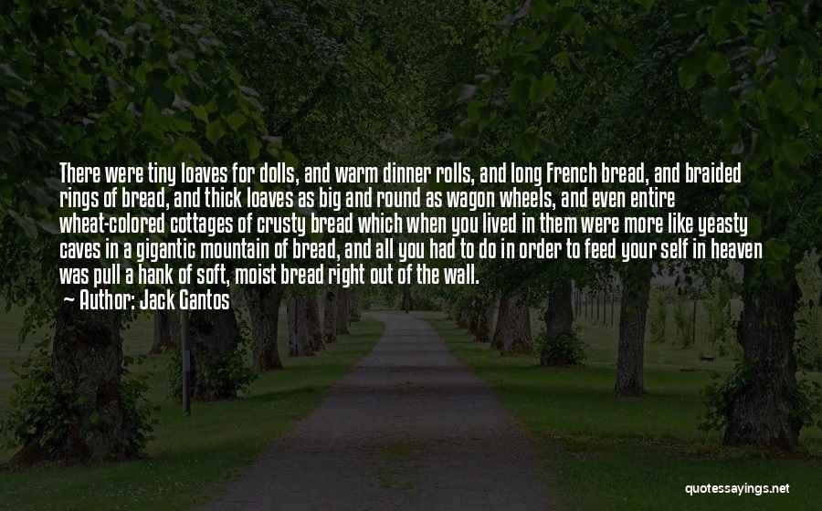 Bread Rolls Quotes By Jack Gantos