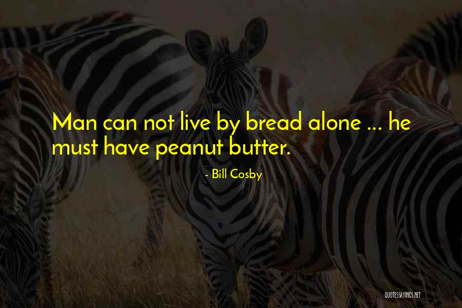 Bread To My Butter Quotes By Bill Cosby