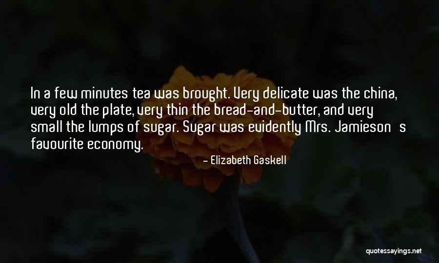 Bread To My Butter Quotes By Elizabeth Gaskell