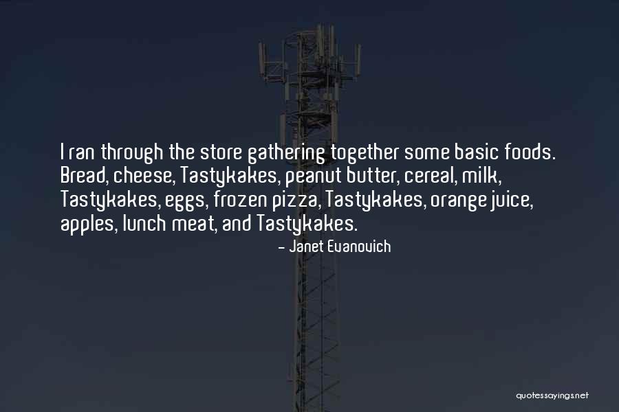 Bread To My Butter Quotes By Janet Evanovich Bread To My Butter Quotes By Janet Evanovich