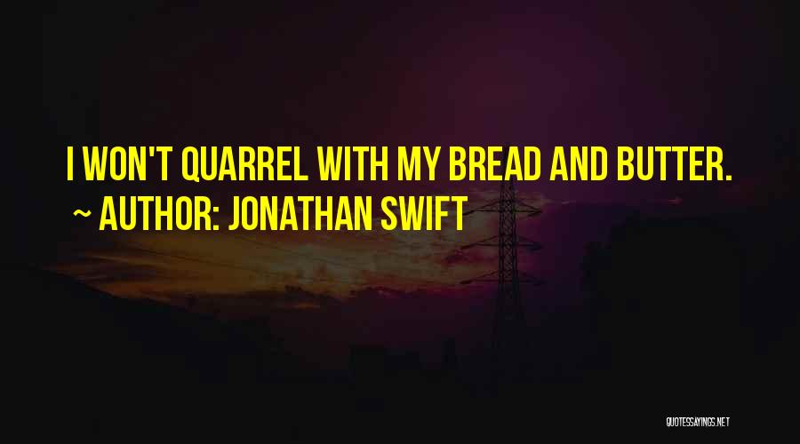 Bread To My Butter Quotes By Jonathan Swift