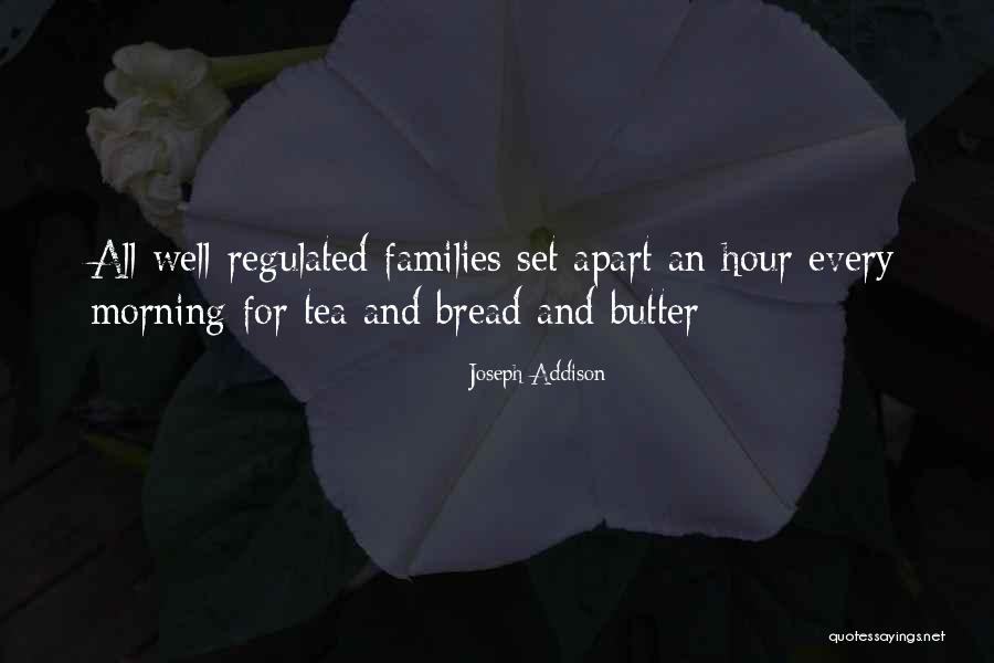 Bread To My Butter Quotes By Joseph Addison