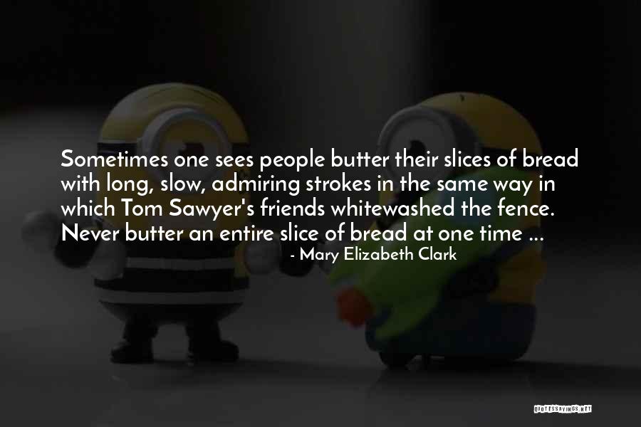 Bread To My Butter Quotes By Mary Elizabeth Clark