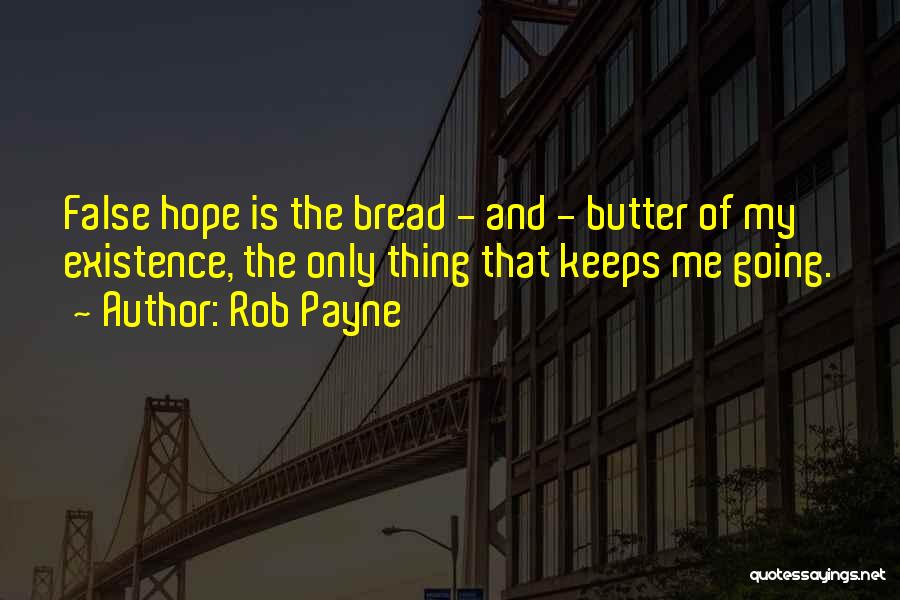 Bread To My Butter Quotes By Rob Payne