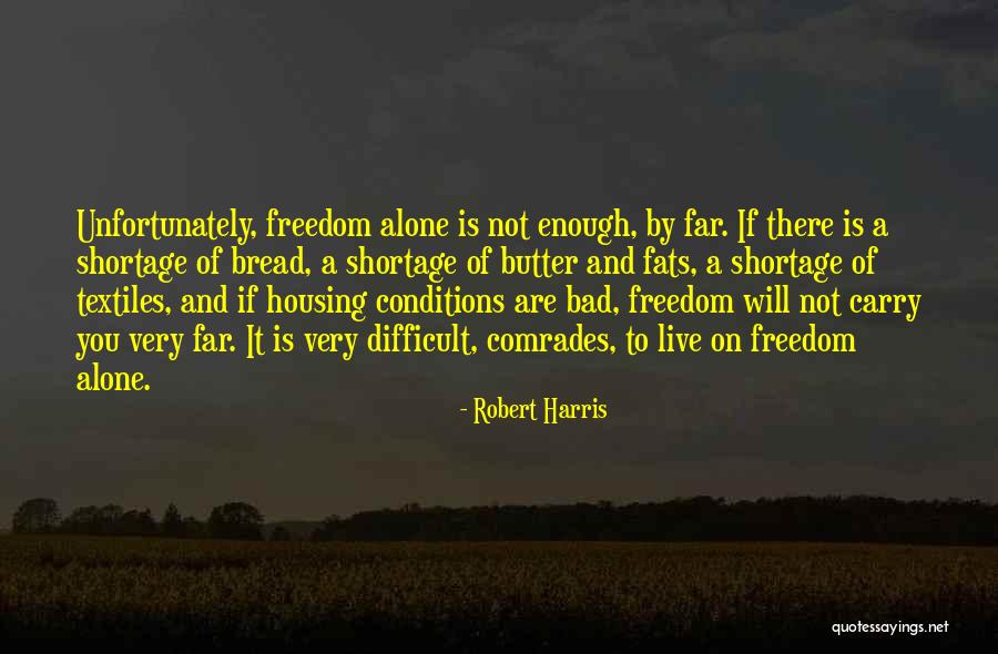 Bread To My Butter Quotes By Robert Harris Bread To My Butter Quotes By Robert Harris