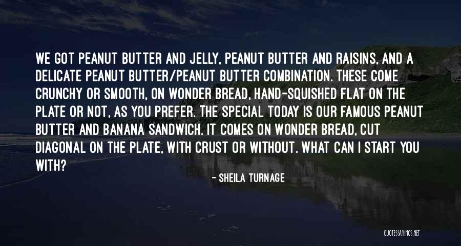 Bread To My Butter Quotes By Sheila Turnage