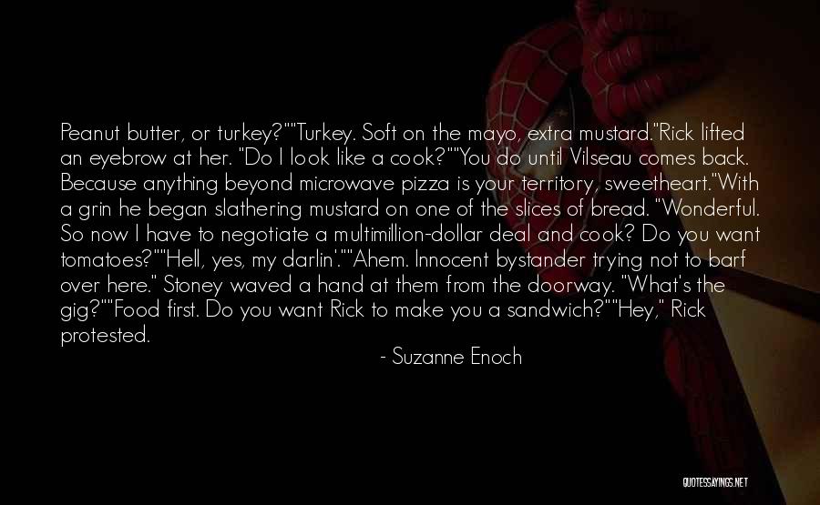 Bread To My Butter Quotes By Suzanne Enoch Bread To My Butter Quotes By Suzanne Enoch
