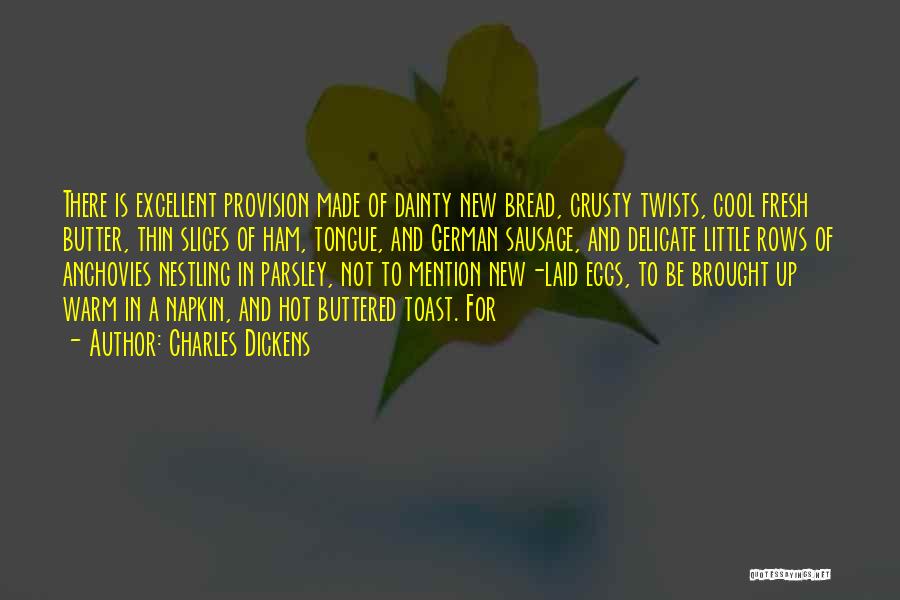Bread Toast Quotes By Charles Dickens