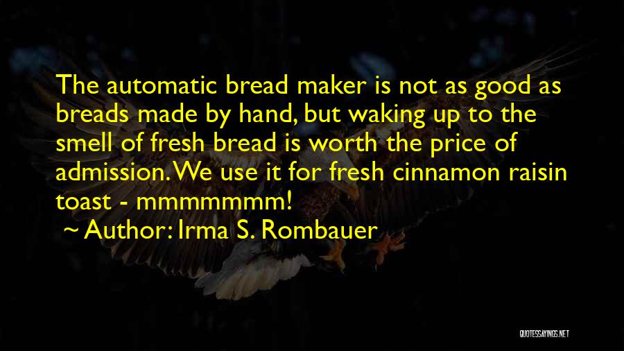 Bread Toast Quotes By Irma S. Rombauer